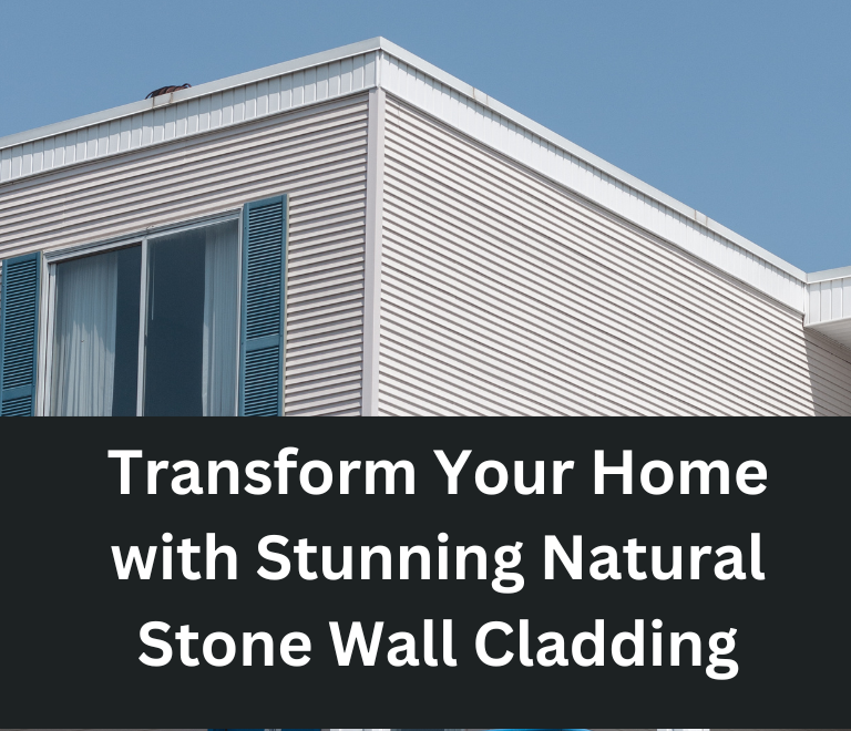 Transform Your Home with Stunning Natural Stone Wall Cladding