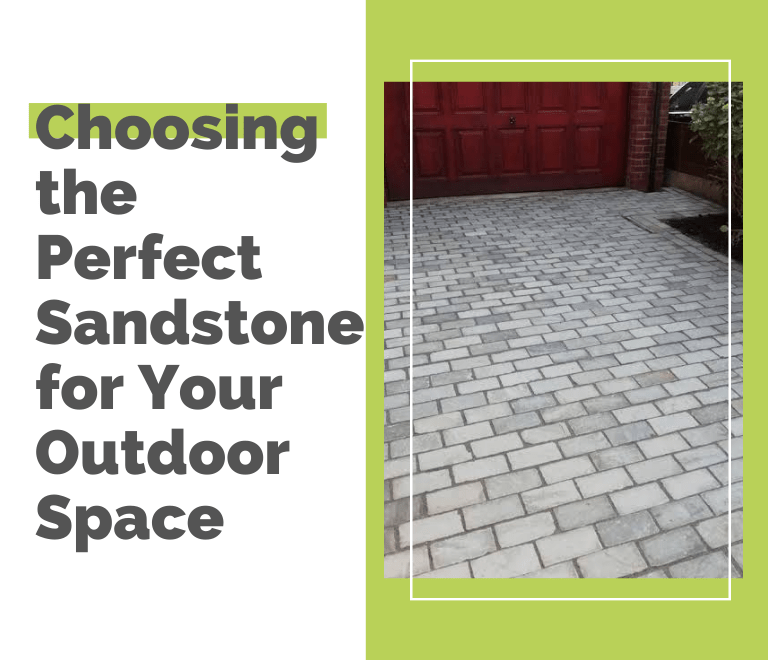 Choosing the Perfect Sandstone for Your Outdoor Space