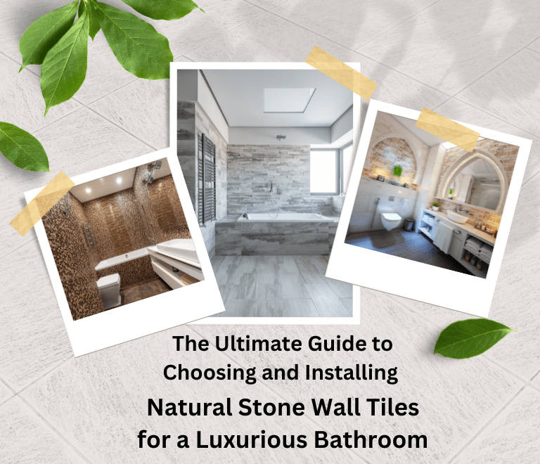 <strong>The Ultimate Guide to Choosing and Installing Natural Stone Wall Tiles for a Luxurious Bathroom</strong>