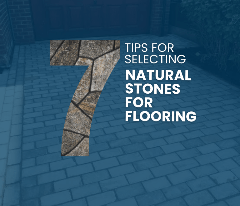 <strong>7 Tips for Selecting Natural Stones for Flooring</strong>
