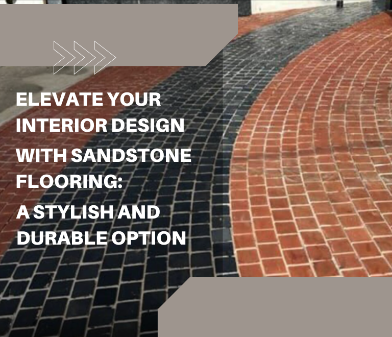 Elevate Your Interior Design with Sandstone Flooring: A Stylish and Durable Option
