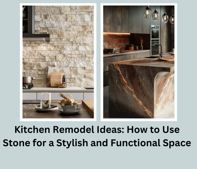 Kitchen Remodel Ideas: How to Use Stone for a Stylish and Functional Space